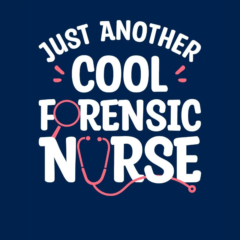 Just Another Cool Forensic Nurse RN Nurses