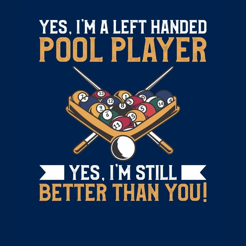 Ja, ich bin ein linkshändiger Poolspieler Ja, ich bin immer noch