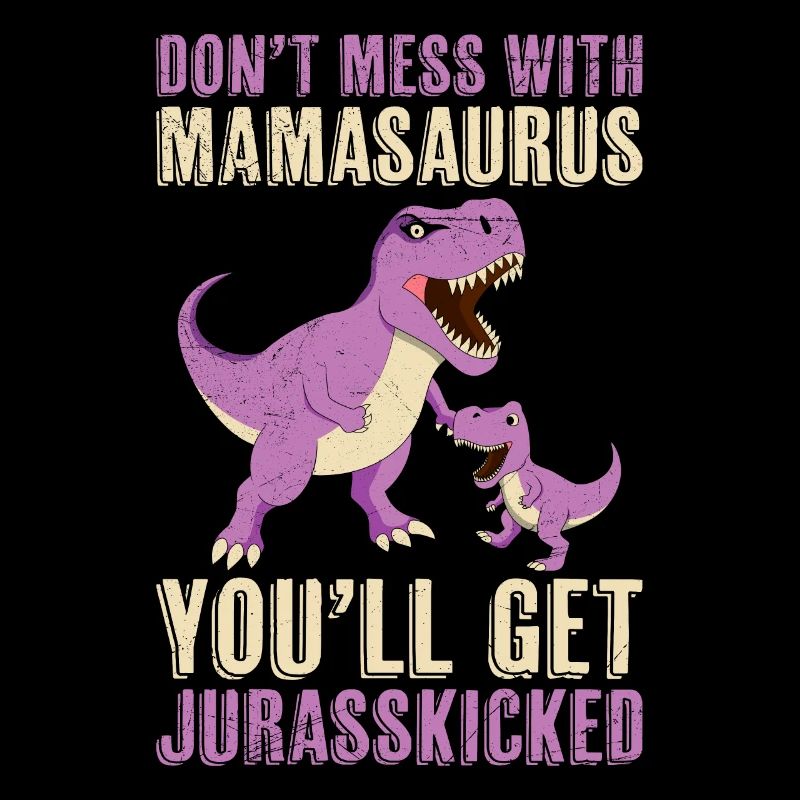 Dont Mess with Mamasaurus Dinosaurier Muttertag