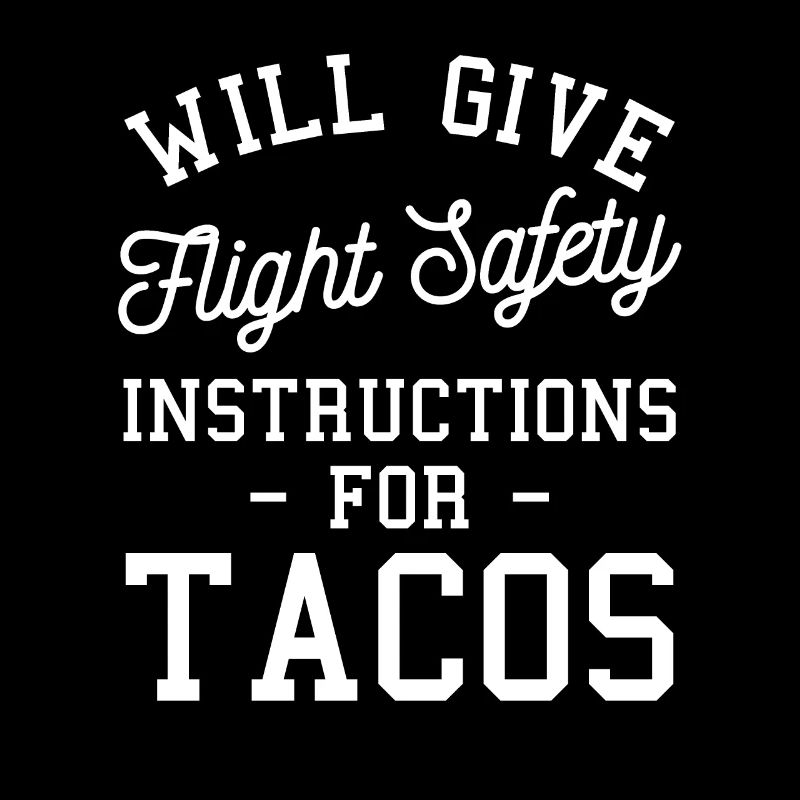 Will Give Flight Safety Instructions For Tacos