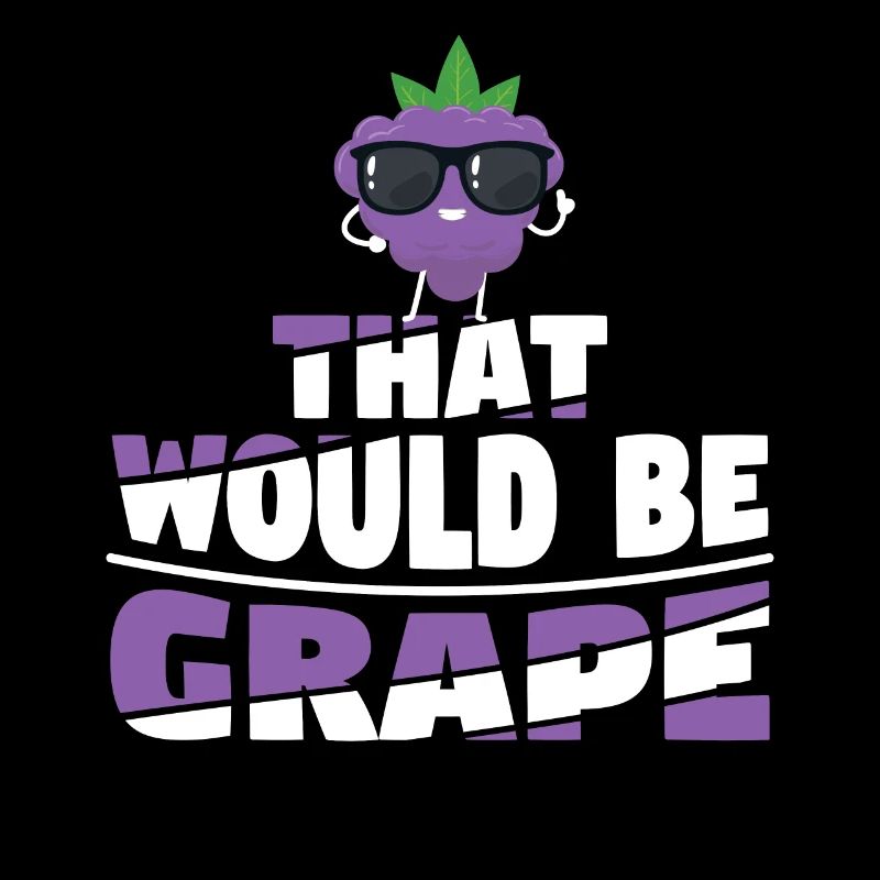 That Would Be Grape