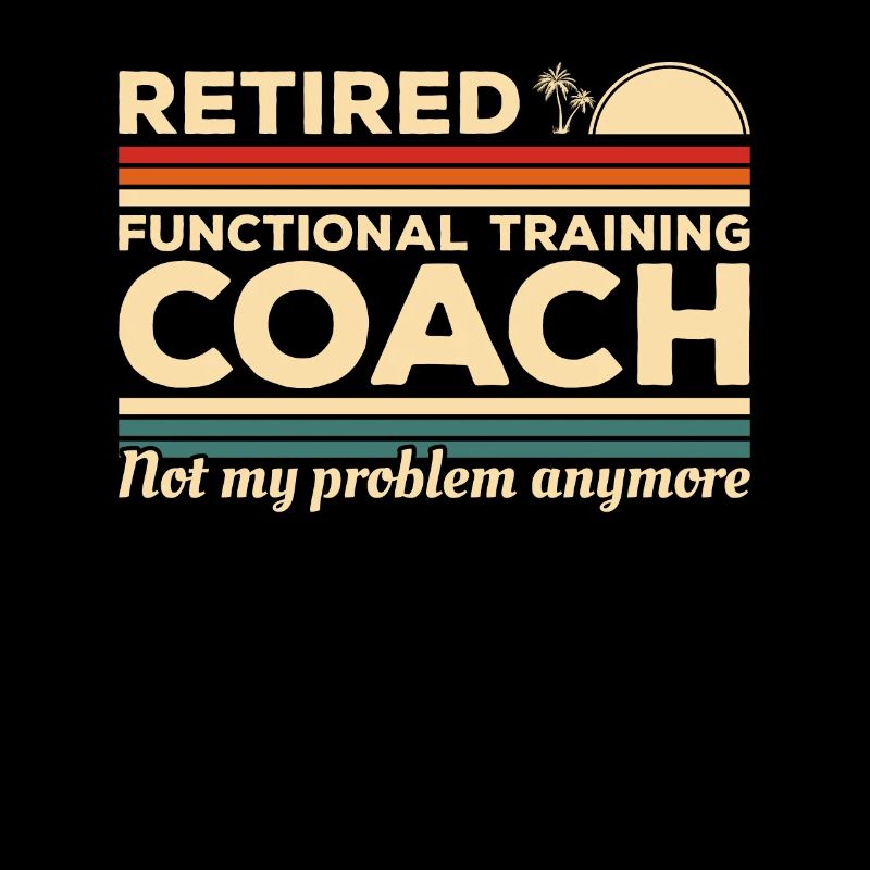 Functional Training Coach im Ruhestand ist nicht mein Problem