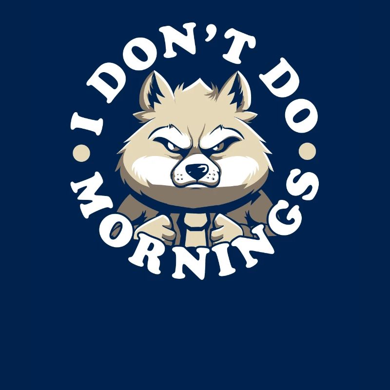 Wolf Funny I Don't Do Mornings