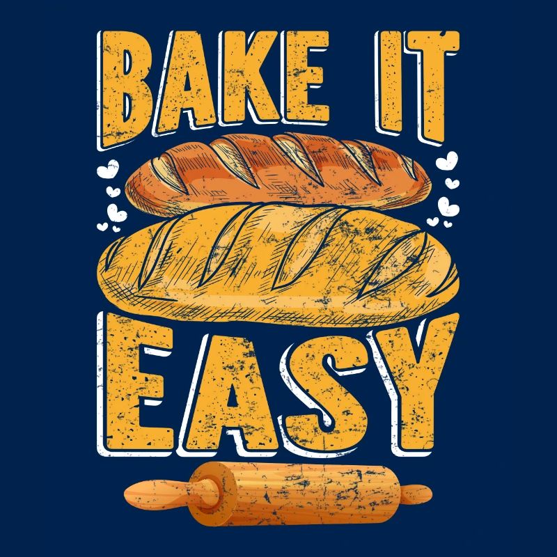Bake it Easy Bread Baker Baking Love Bakery