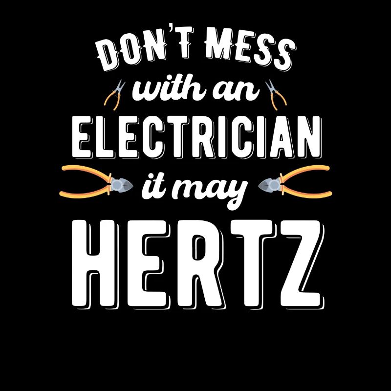 Don't mess with an electrician, it can