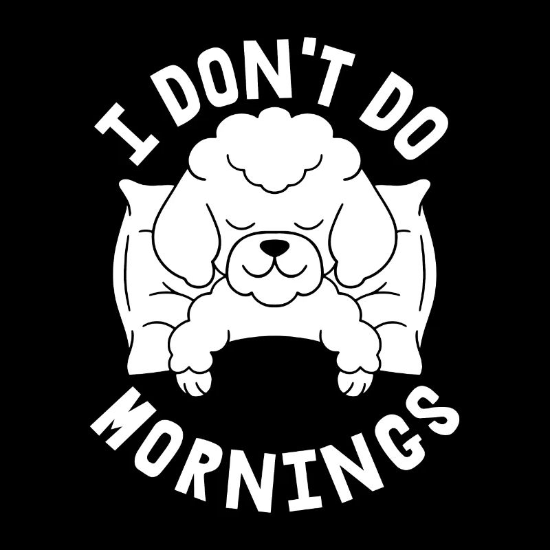 Caniche Drôle Je Ne Fais Pas De Matins