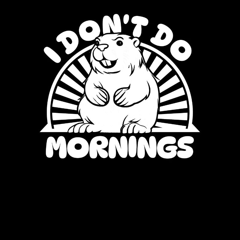 Biber Witzig I Dont Do Mornings