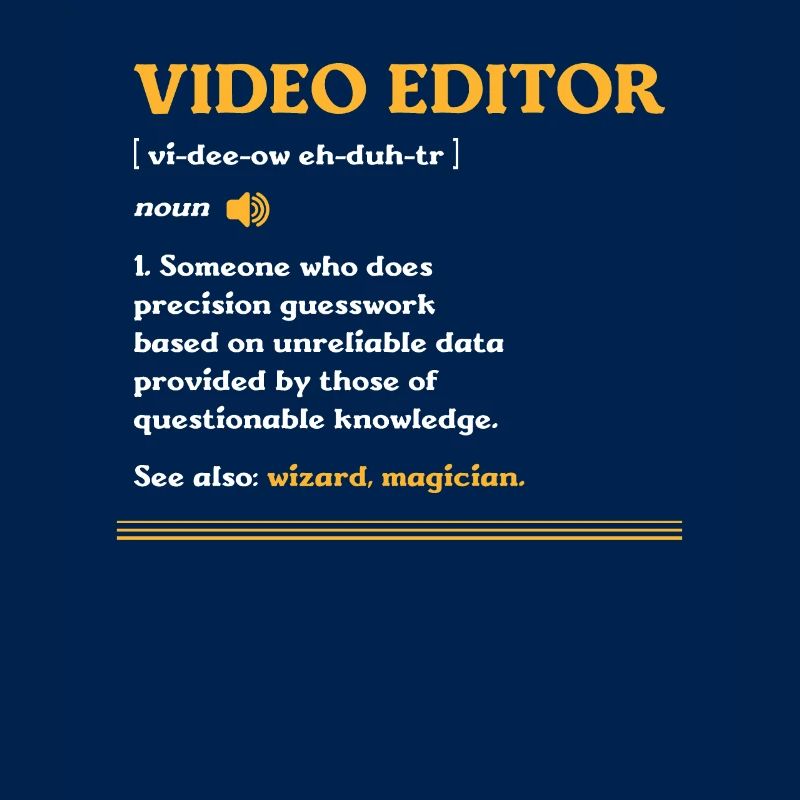 Video Editor Someone Who Does Precision Guesswork
