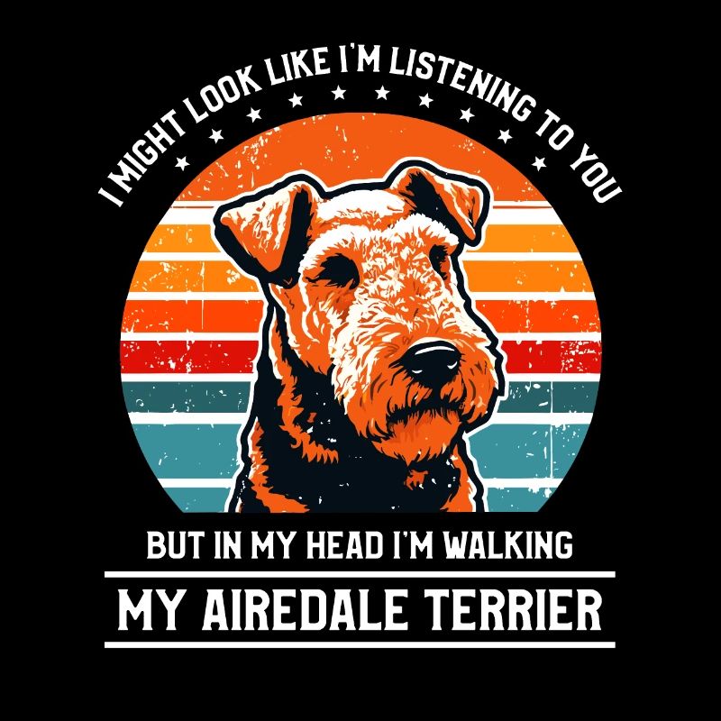 J’ai peut-être l’air de t’écouter Airedale