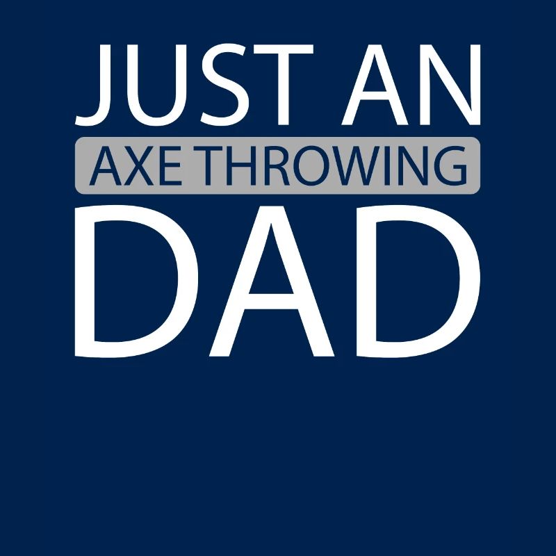 Axtwerfen Axtwerfer Just An Axe Throwing Dad
