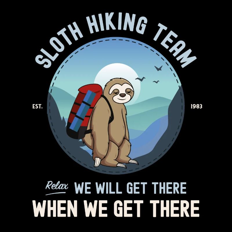 Sloth Hiking Team We Will Get There When We Get