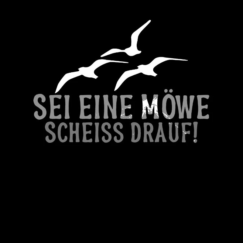 Sei eine Möwe Scheiss drauf