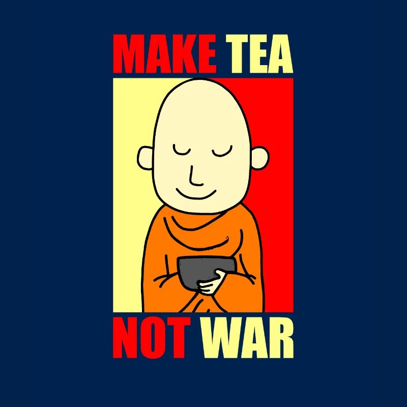 MAKE TEA NOT WAR Liebe Friede Tee Trinker