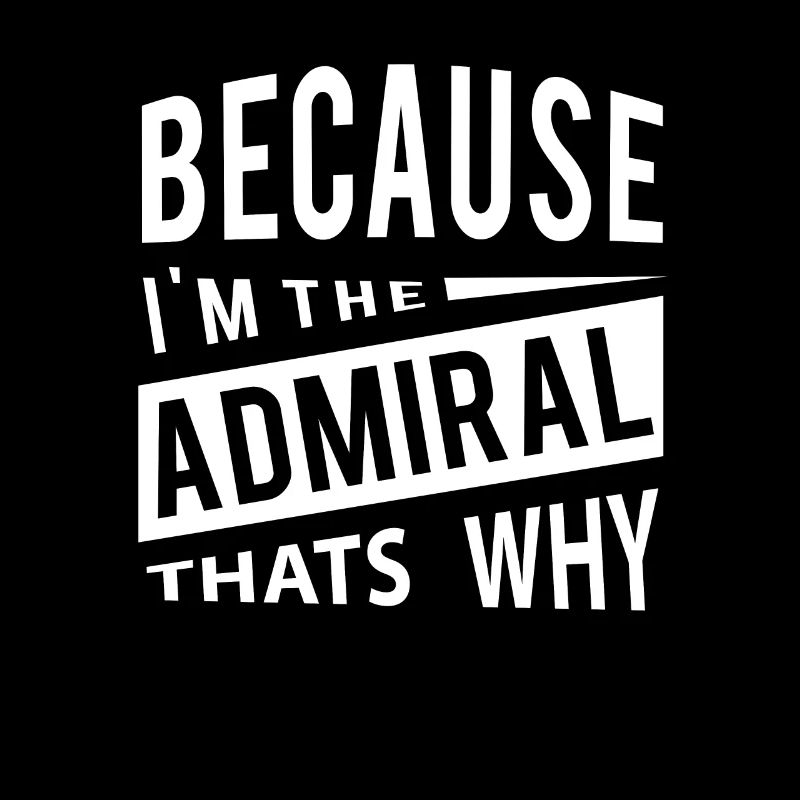 Weil ich der Admiral ADM bin - Deshalb