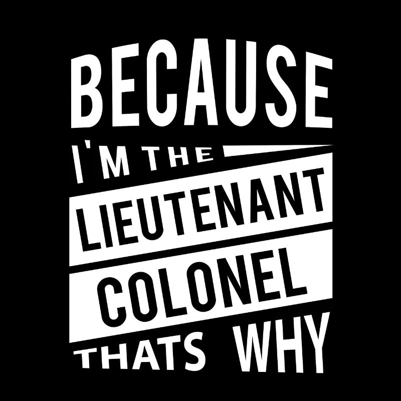Parce que je suis le lieutenant-colonel LTC