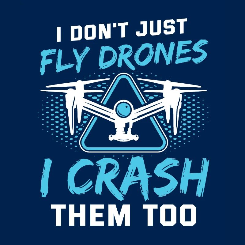 I Don't Just Fly Drones Pilot Men Drones