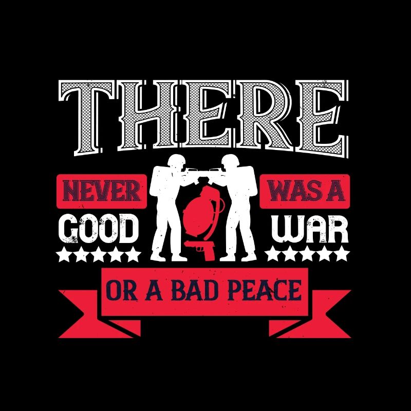 Es gab nie einen guten Krieg oder einen schlechten Frieden