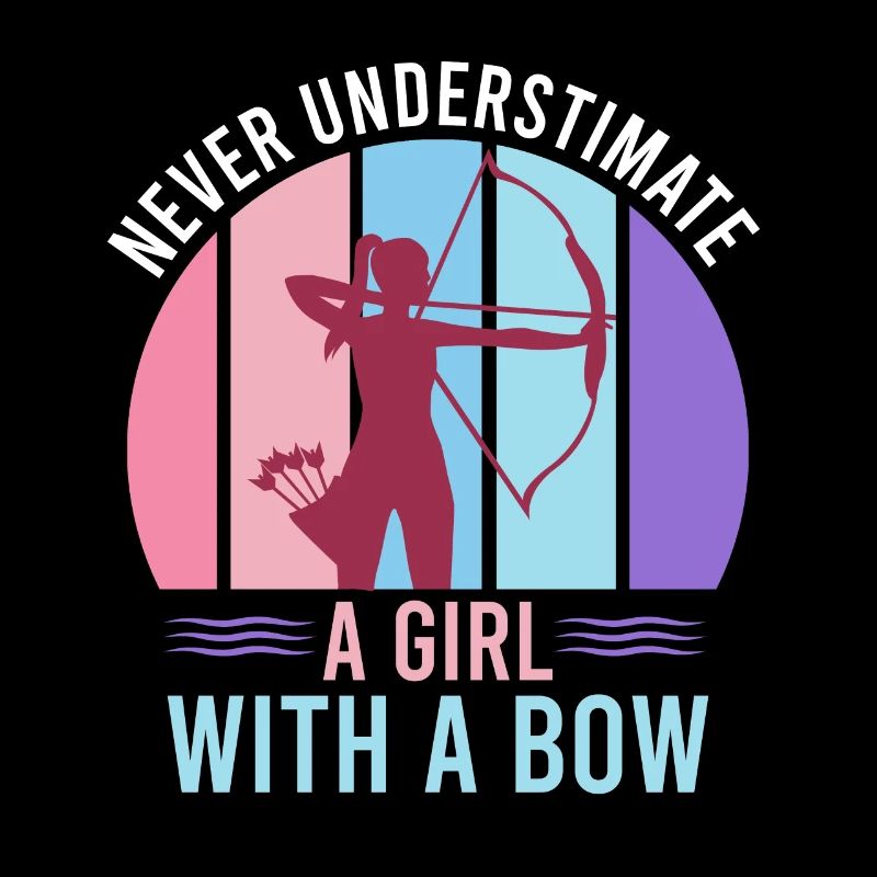 Unterschätze nie ein Mädchen mit Bogen Pfeil Bogen