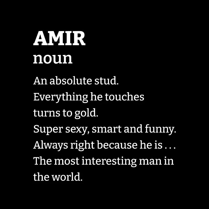 Amir: An absolute stud. Everthing he touches turns