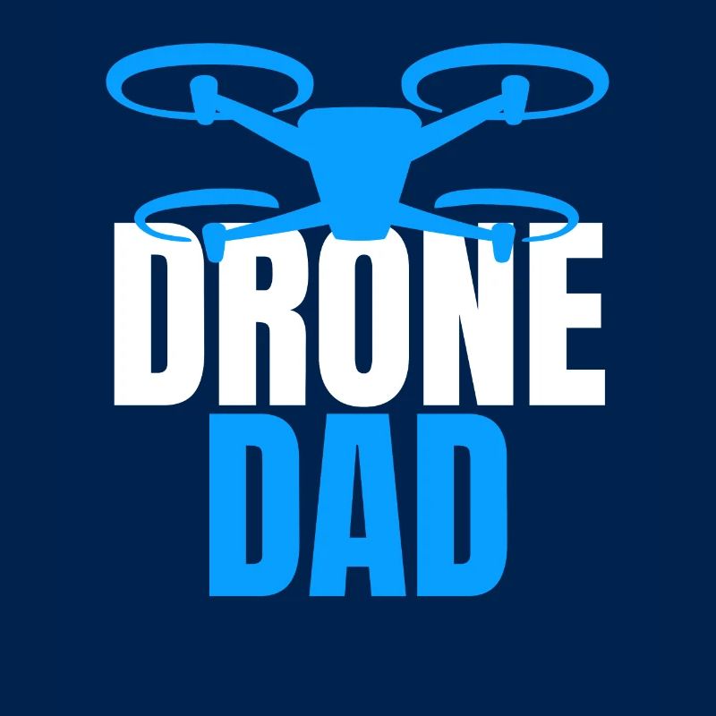 Drone Dad Drone Pilot Drone Operator