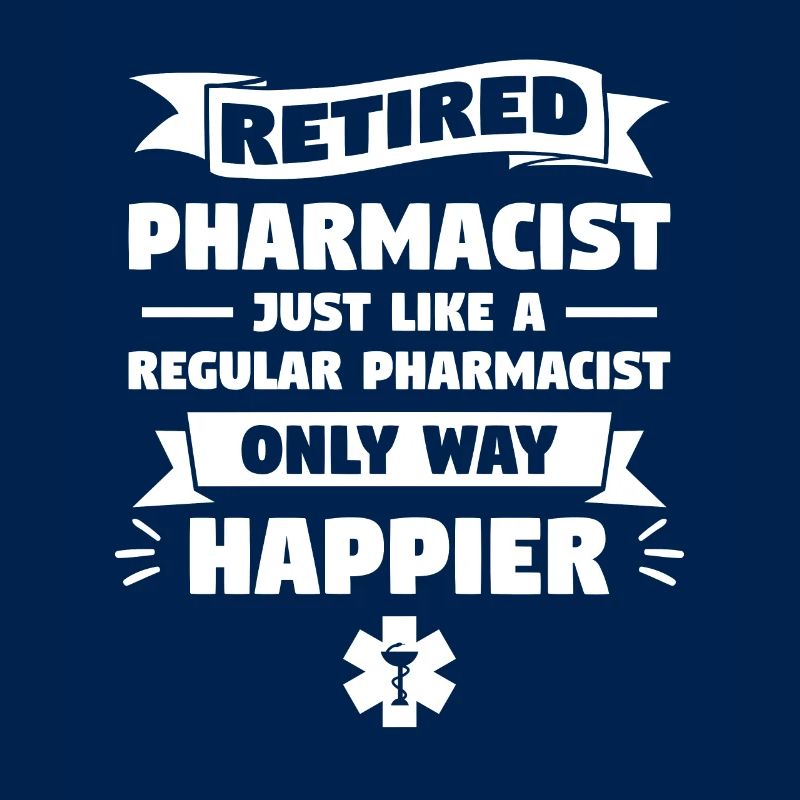 Retired Pharmacist Just Like A Regular Pharmacist