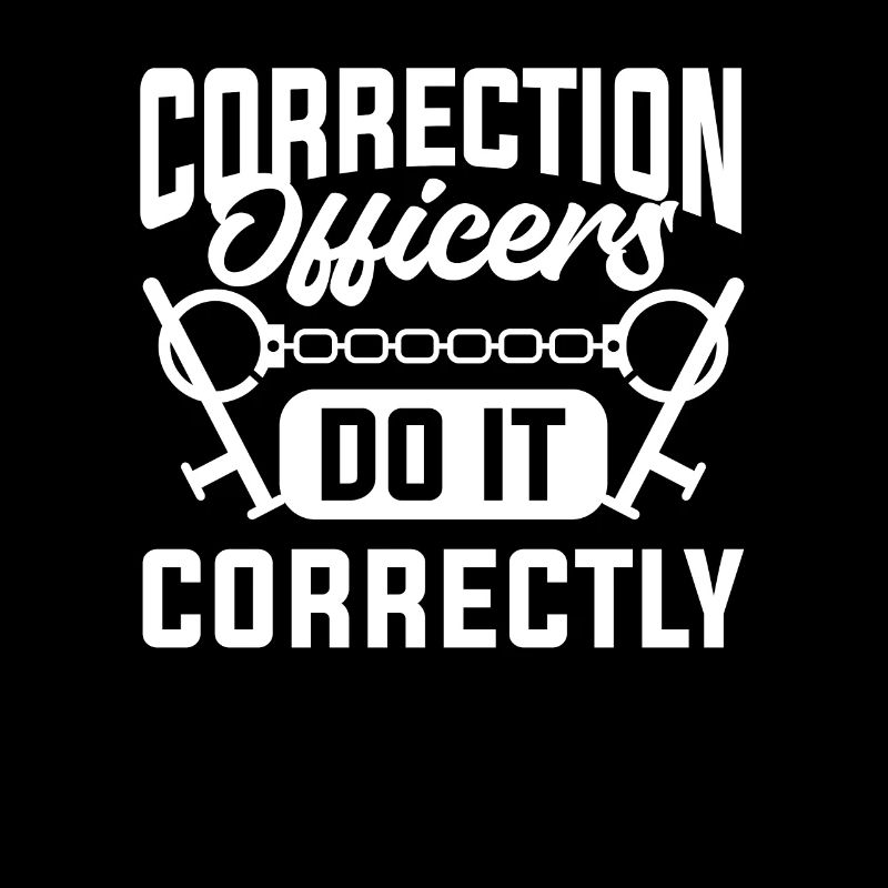 Correction Officer Do It Correctly Correctional