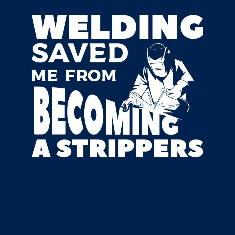 Welding Saved Me From Becoming A Strippers Welder