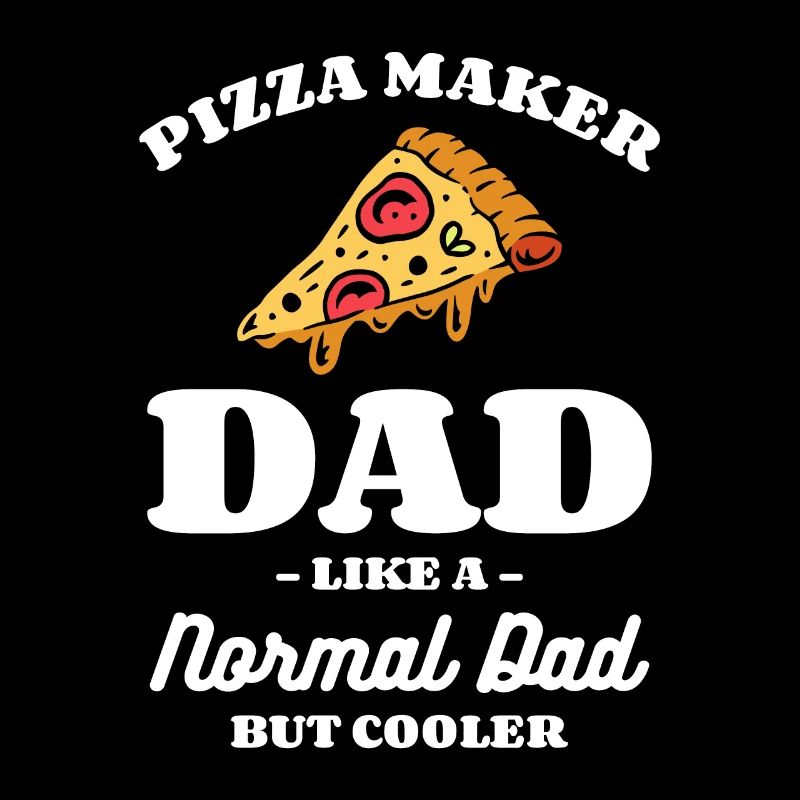 Le père pizzaïolo comme un père normal mais plus cool