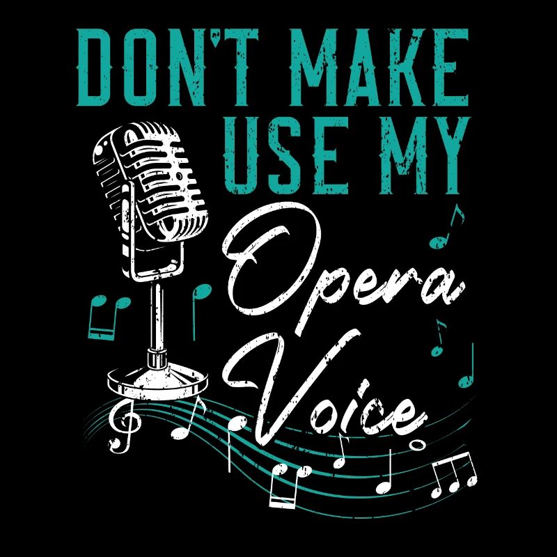 Ne me faites pas utiliser ma voix d’opéra Chanteur d’opéra