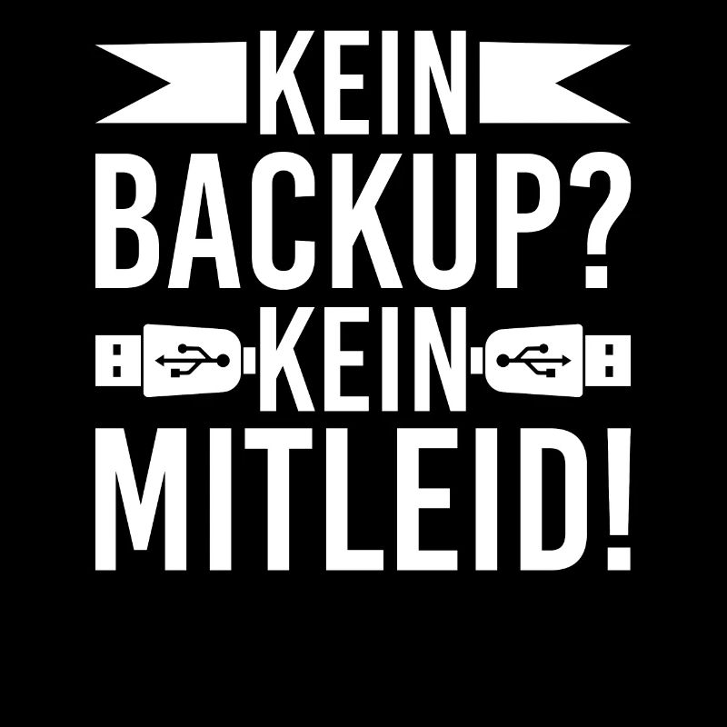 Kein Backup Kein Mitleid Computer Informatik