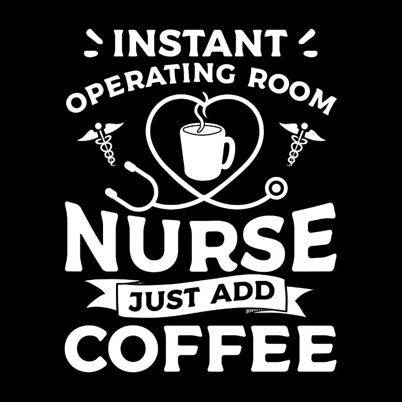 Sofortige OP-Krankenschwester fügen Sie einfach Kaffee hinzu ODER