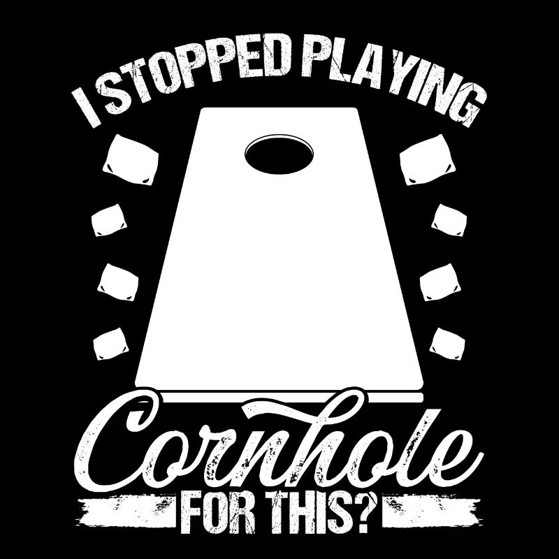 Cornhole Player I stopped playing Cornhole Team