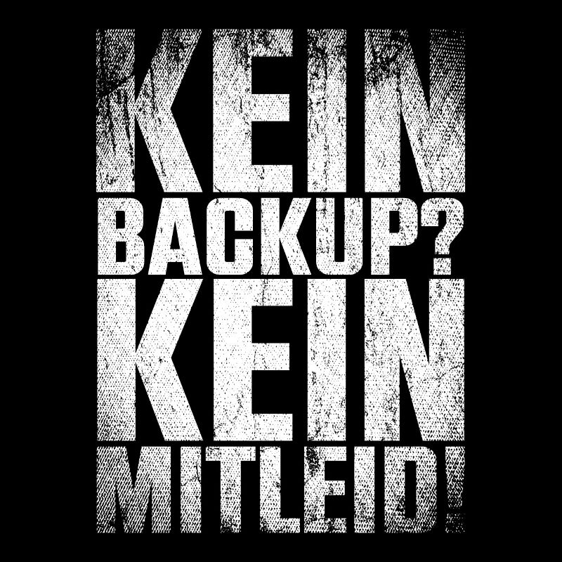 Kein Backup Kein Mitleid Computer Informatik