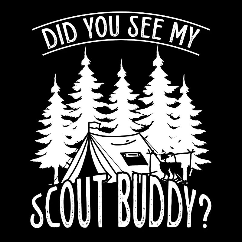 Scouting you see my Scouting Buddy Scout Leader