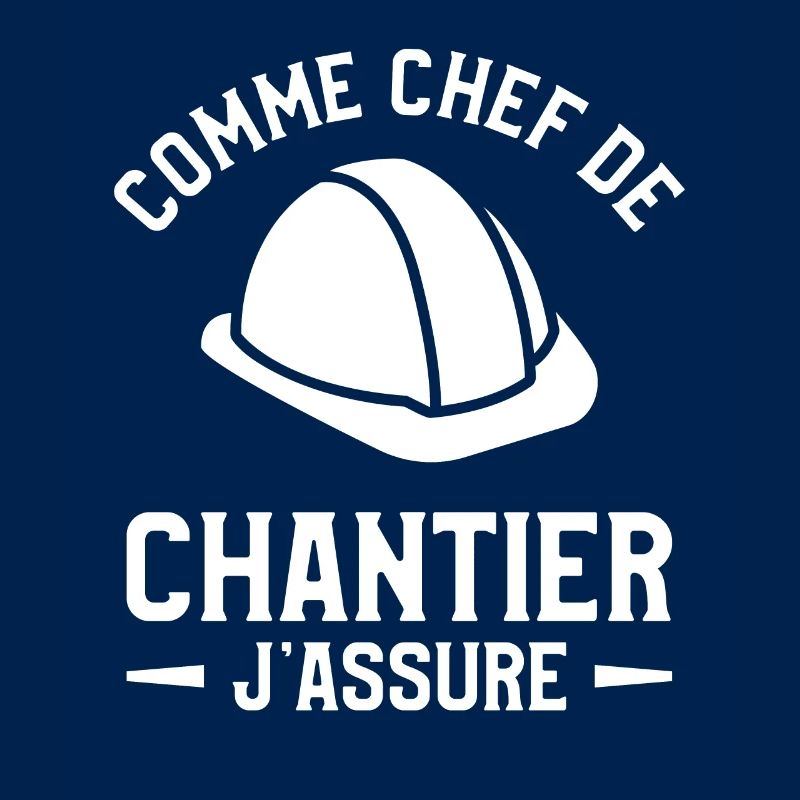 Comme Chef De Chantier J'Assure Construction
