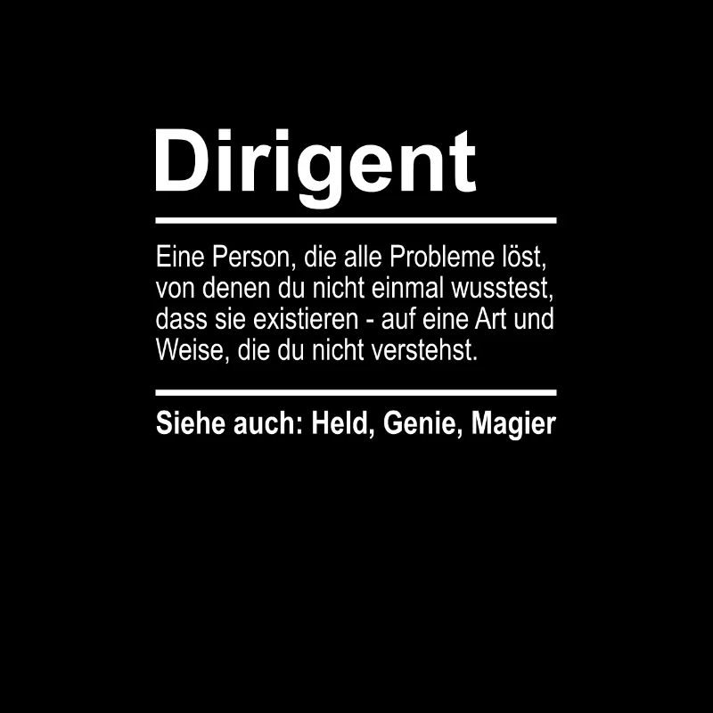 Dirigent Definition Lustig Spruch Männer Dirigent