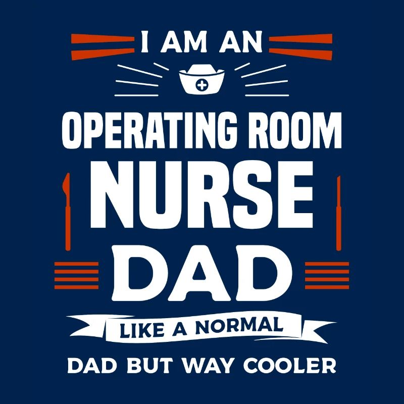 Ich bin eine OP-Krankenschwester Vater wie ein normaler Vater