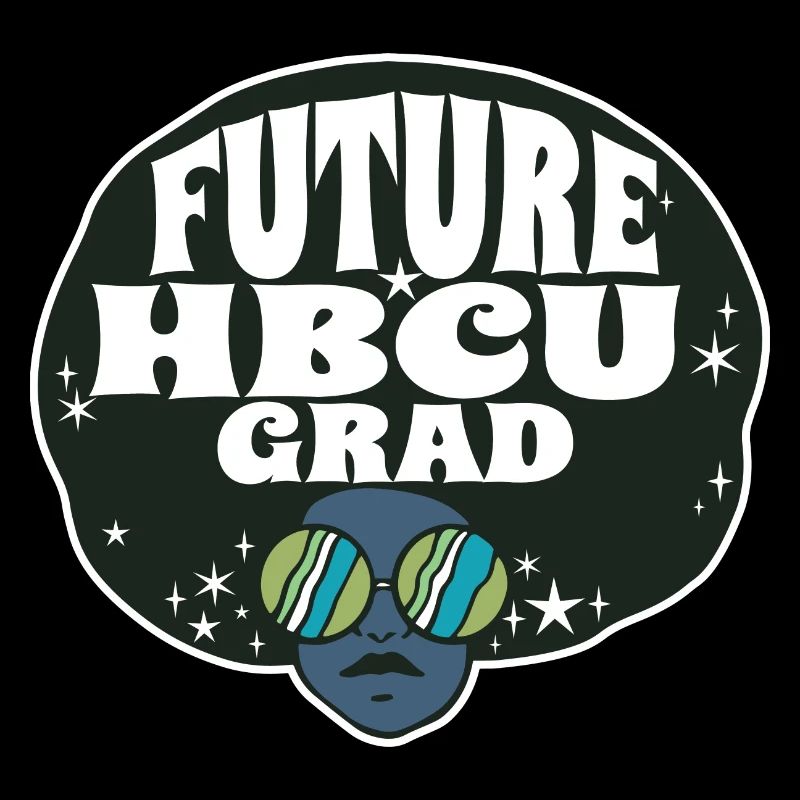 Future HBCU Grad Student Historically Black