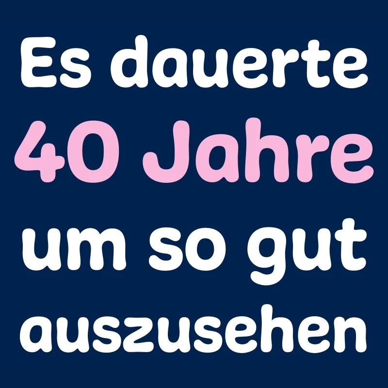 40. Geburtstag Witziger Spruch