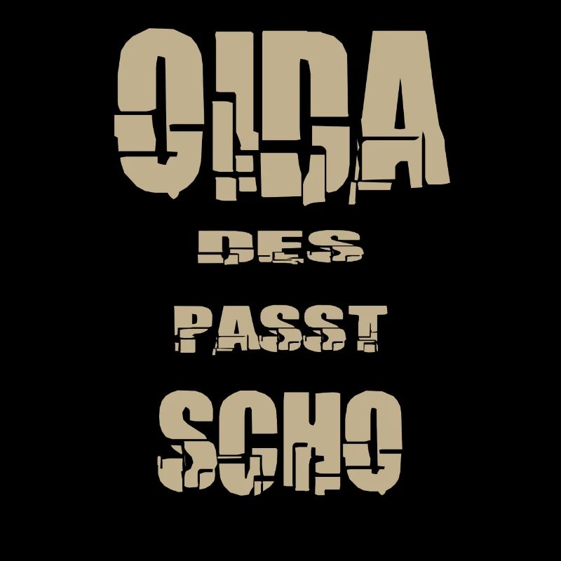 Oida des passt scho