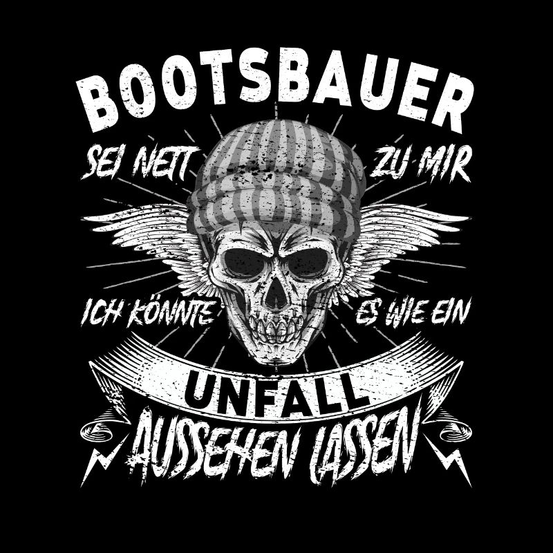 Bootsbauer Sei nett zu mir Schiffsbauer