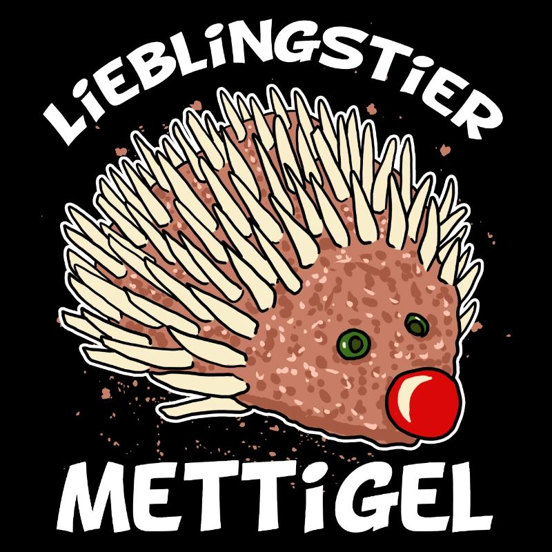 Lieblingstier Mettigel Hackfleisch Hack Igel