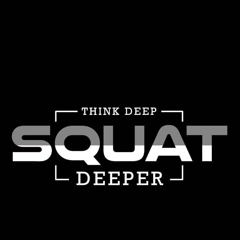 Think Deep Squat Deeper - Premium Design