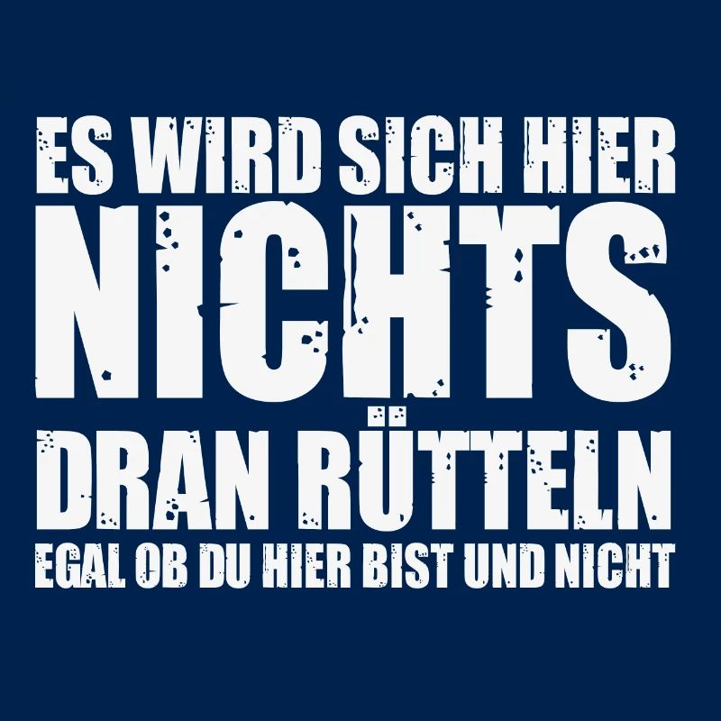 es wird sich hier nichts dran rütteln