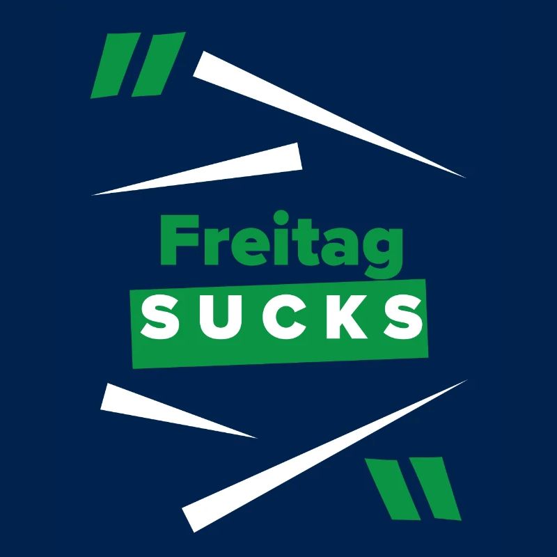 Freitag sucks oder ist Freitag Dein Lieblingstag?