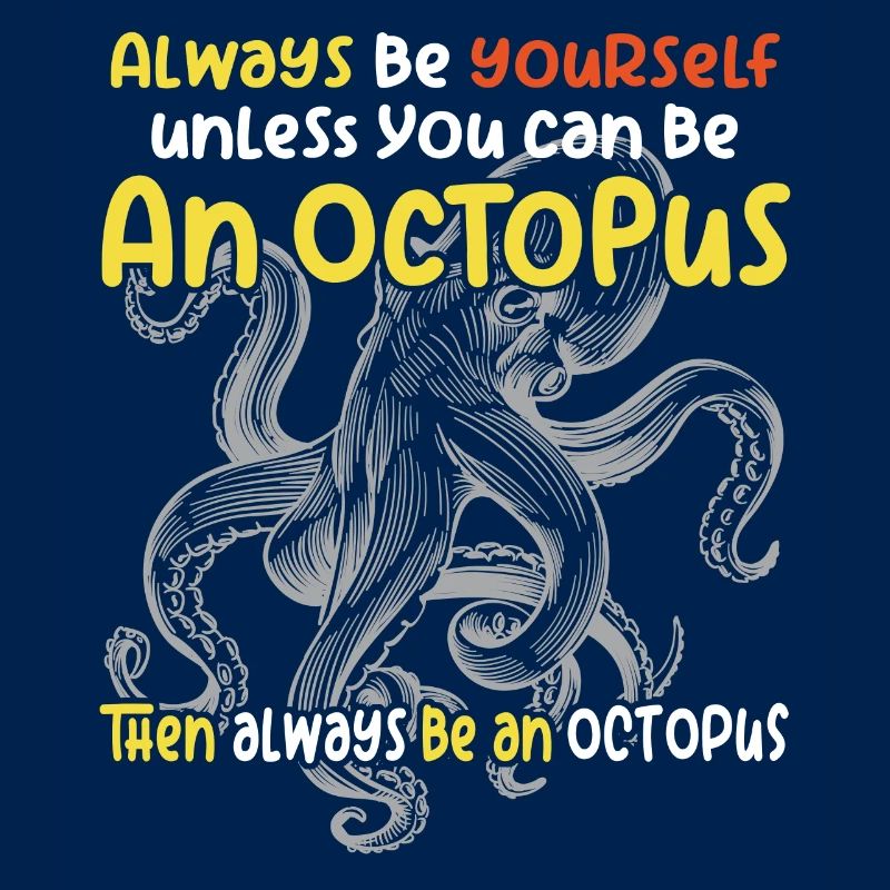 Sei Du selbst oder sei ein Oktopus. Großer Oktopus