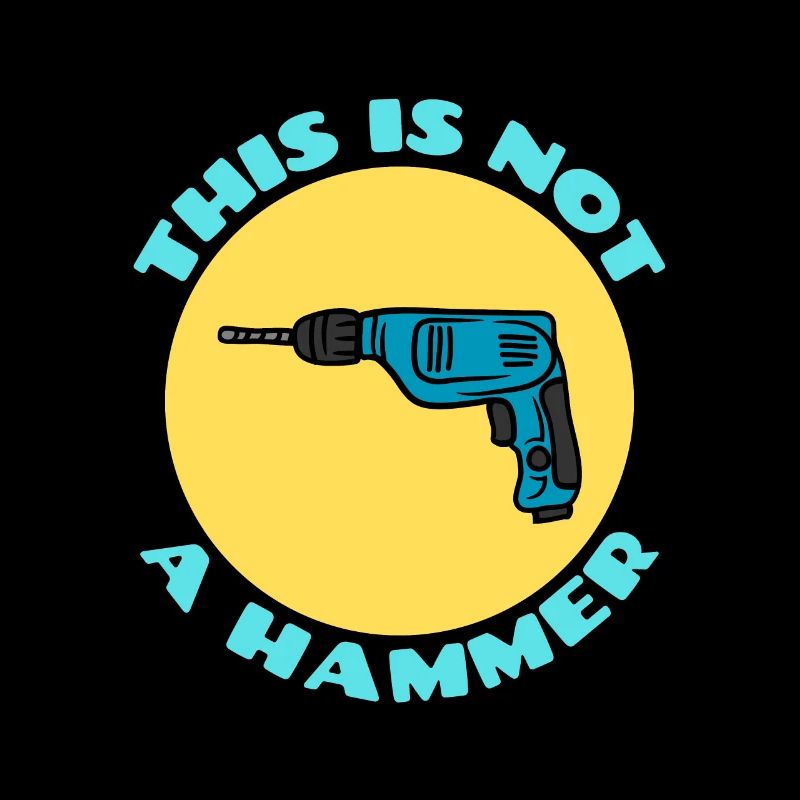 This is Not a Hammer | Drill Pun