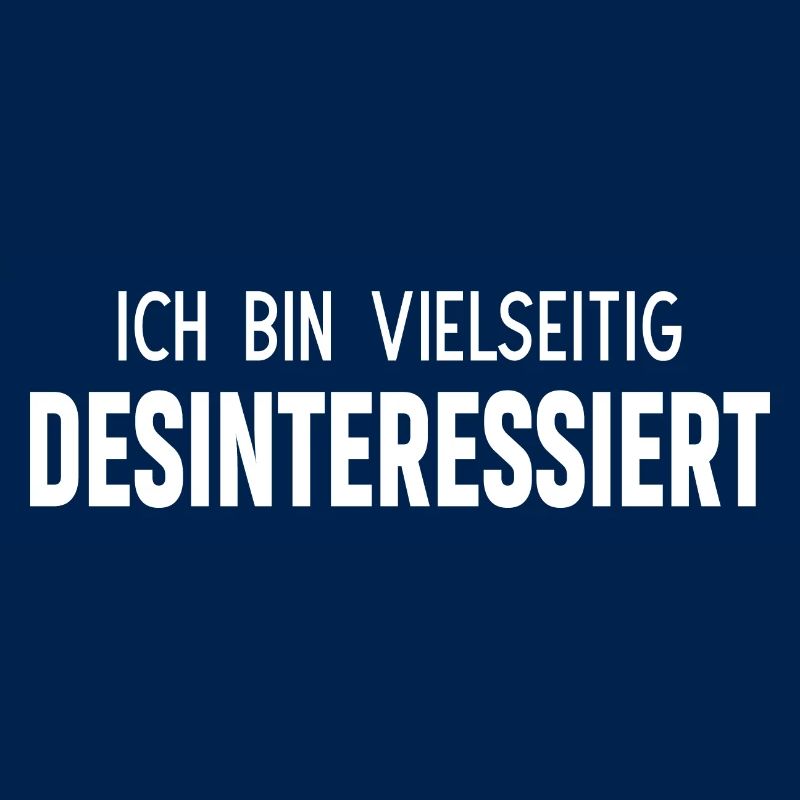 Ich bin vielseitig desinteressiert