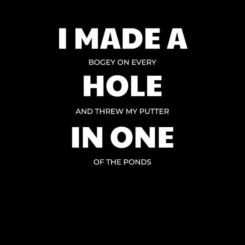 I Made A Hole In One Golf Golfplatz Golfschläger