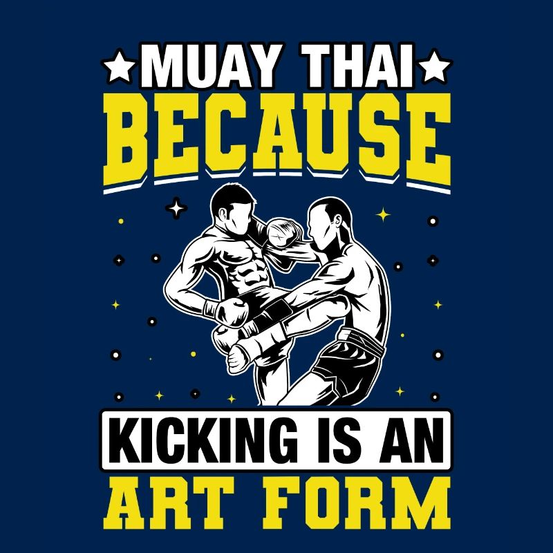 Muay Thai because kicking is an art form